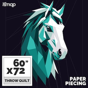 May include: A geometric pattern quilt design featuring a teal and white horse head. The quilt is 60 inches by 72 inches and is a throw quilt. The text "PAPER PIECING" is at the bottom of the image.