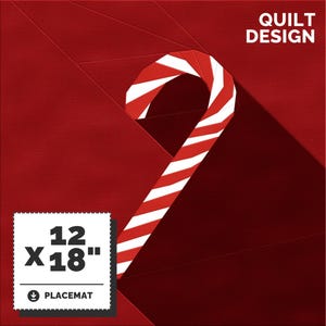 May include: A red and white candy cane quilt design with the text "QUILT DESIGN" and "12 x 18" placemat.