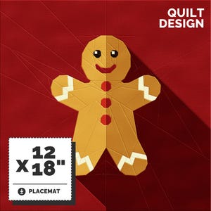 May include: A gingerbread man quilt pattern design, 12 inches by 18 inches, for a placemat. The gingerbread man is a geometric design with red buttons and white icing.