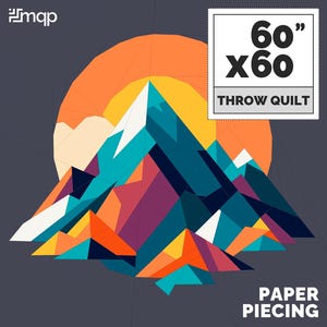 May include: A colourful geometric mountain design for a 60" x 60" throw quilt. The quilt is made using the paper piecing technique. The design features a sunset with a white cloud and a mountain range with peaks in shades of blue, purple, orange, and yellow.