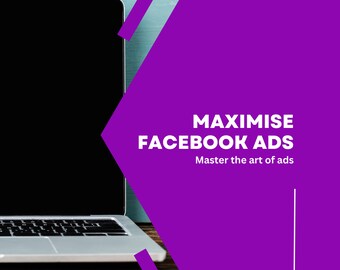May include: A laptop computer on a wooden table with a purple background that says "Maximise Facebook Ads" and "Master the art of ads".