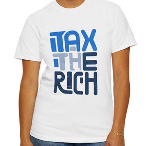 Tax the Rich T-shirt, Unisex Garment-Dyed Tee, Protest Apparel, Casual Wear, Eco-Friendly Fashion, Activist Clothing, Political Tee