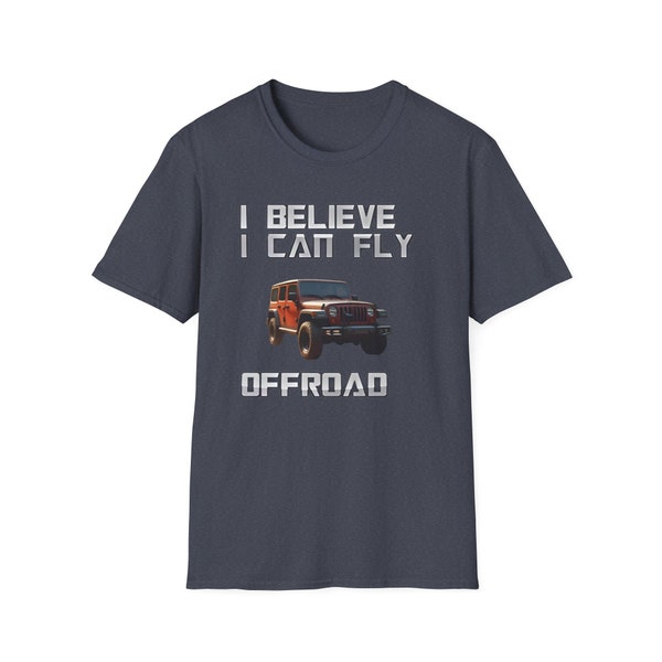 Men's Jeep Softstyle T-Shirt - I Believe I Can Fly Offroad