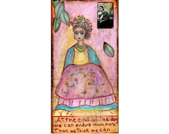 Frida - We Can Endure  Art Print 5 x 10 inches