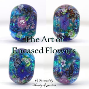 Lampwork bead TUTORIAL encased flower bead tutorial glass bead tutorial beadmaking tutorial lampwork eBook glass art tutorial Mandy Ramsdell