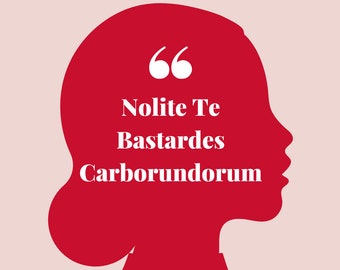 Aimant : Nolite te bastardes carborundorum (Handmaid's Tale de Margaret Atwood)