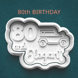 80th Birthday Cookie Cutter ~ 80 and Elegant ~ 80th Birthday Party ~ Gift for Grandparent ~ Polymer Clay Cutter ~ Clay Stamp ~ Pottery Stamp