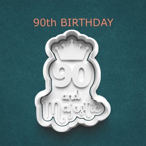 90th Birthday Cookie Cutter ~ Clay Stamp ~ Polymer Clay Cutter ~ 90 and Majestic ~ 90th Birthday Party ~ Gifts for Grandparents