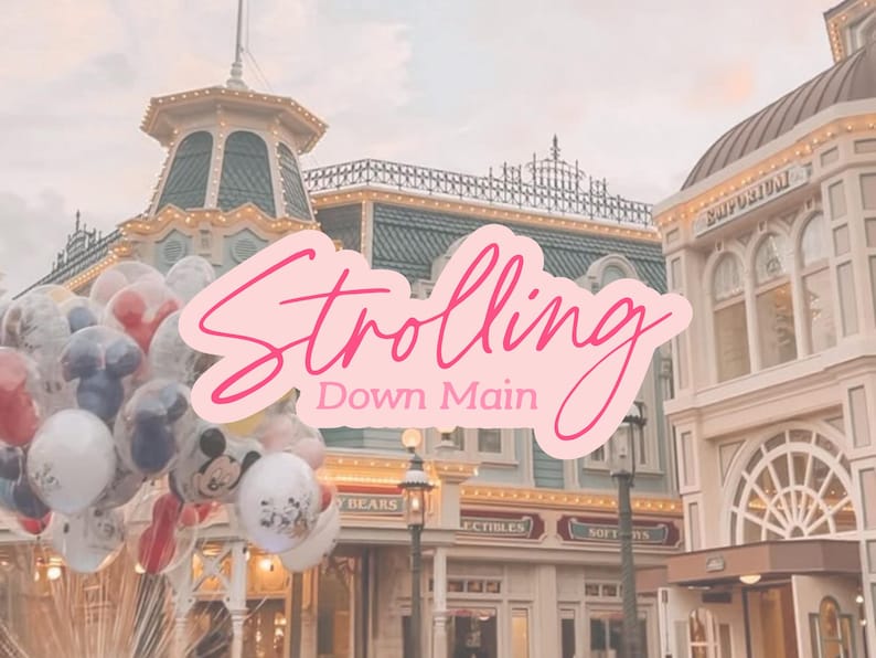 May include: A cluster of Mickey Mouse shaped balloons in white, red, and blue, positioned in front of a light-colored building with architectural details. The text Strolling Down Main is overlaid in a pink script font across the center.