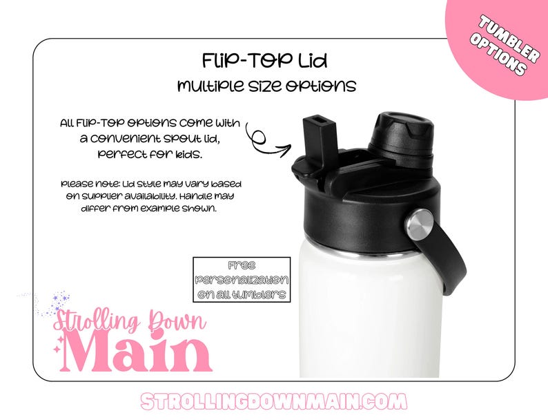 Puede incluir: Botella de agua blanca con tapa abatible negra y asa. La imagen incluye texto que dice "Flip-Top Lid" y "multiple size options". El texto tambi&eacute;n menciona "Tumbler Options" y "Strolling Down Main".