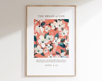 John 6:35 The Bread Of Life. Printed Flower Decor Bible Verse. Christian Gospel Home Decor Matisse Style.
