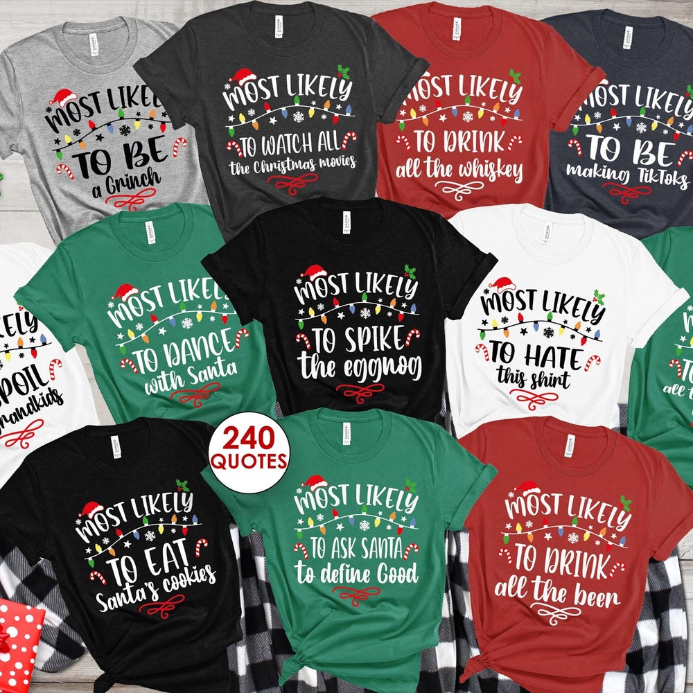Christmas Shirts 240 Quotes Most Likely To Christmas Group Shirts,Matching Family Christmas Tees,Christmas 2024,Christmas Vacation,Christmas Gift,Group Shirt Matching Christmas