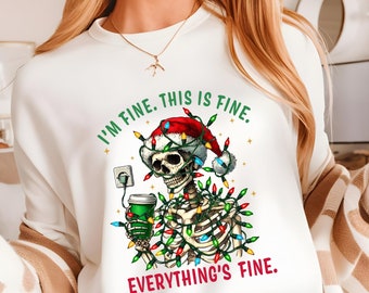 I'm Fine This Is Fine Everything Is Fine Sweatshirt, Christmas Light Sweater, Sarcastic Skeleton Christmas Sweater, Sarcastic Anxiety Shirt