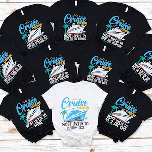Custom and 100 Quotes Cruise Crew 2025 Most Likely to Shirt, Custom Name Cruise Crew Shirt, Funny Matching Cruise Shirt, Cruise Shirt,Cruise