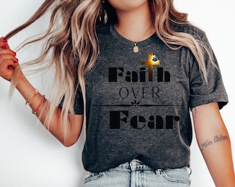 Faith Over Fear T-shirt: Christian Bible Verse Tee