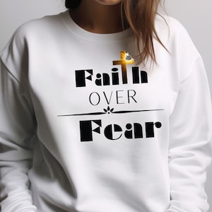 Faith Over Fear Christian Sweatshirt: Psalm 34 Bible Verse