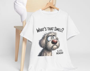 What's That Smell? Funny Dog Illustration T-Shirt | "Oh It's Monday"