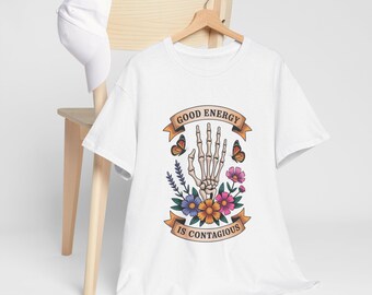 Good Energy Is Contagious Skeleton Hand Tee | Floral, Butterfly Graphic