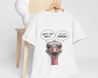 Funny Ostrich Illustration Tee | "What's That Smell? It's Monday!"