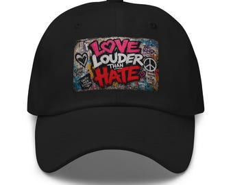 Love Louder Than Hate Hat, Graffiti Dad Hat, Streetwear Cap