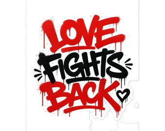 Love Fights Back Sticker, Graffiti Love Decal, Waterproof Vinyl Sticker, Protest Art Sticker, Romantic Street Art