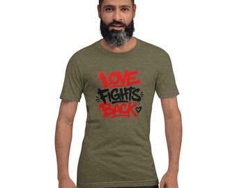 Love Fights Back Shirt, Graffiti Love T-Shirt, Street Art Graphic Tee, Positive Protest Shirt, Unisex Bella + Canvas T-Shirt