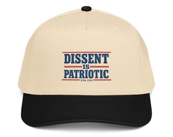 Dissent Is Patriotic Hat, USA 250 Anniversary Cap, Patriotic 5 Panel Snapback, Free Speech Hat, Activist Protest Cap, America 250 Gift