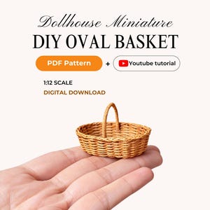 May include: A miniature oval basket made of woven material, with a handle. The basket is part of a DIY project, as indicated by the text "DIY OVAL BASKET" and "PDF Pattern". The scale is 1:12, and it's a digital download.