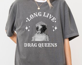 Camiseta Long Live Drag Queens / Camiseta Comfort Colors LGBTQ Pride