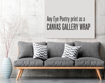 Choose a Canvas Print, Any Eye Poetry Photography Print as Canvas Gallery Wrap, Variety of Sizes, Ready to Hang Art