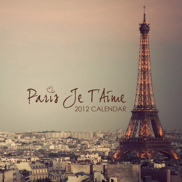 2012 Paris Calendar, Photo Calendar, Photography, 5x7 - Paris Je T'Aime