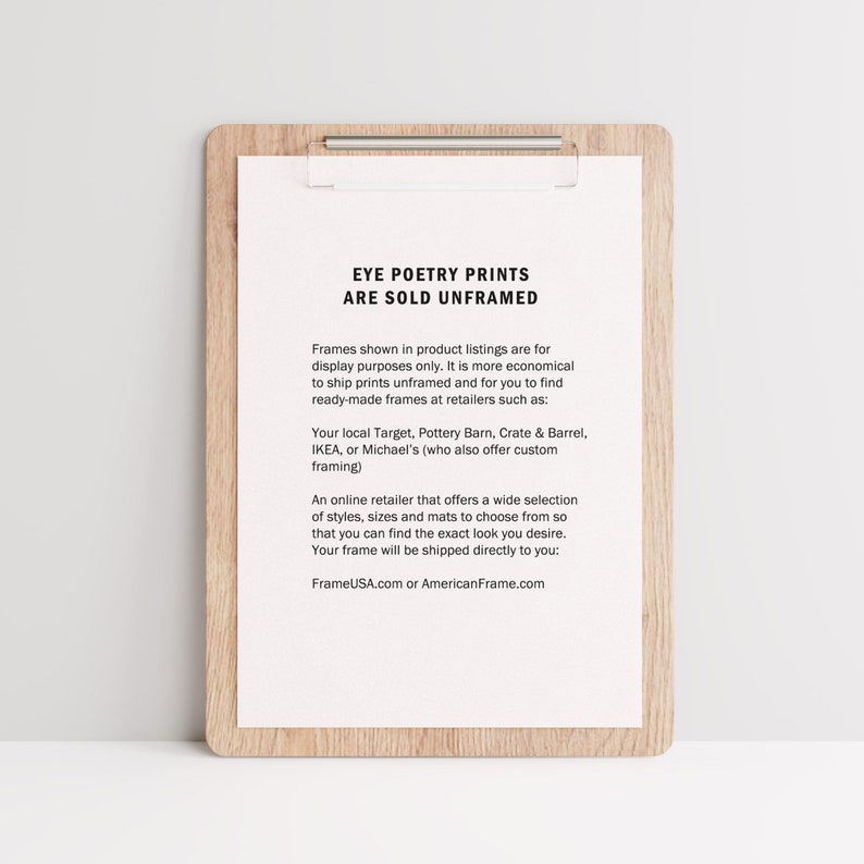 Puede incluir: Una hoja de papel blanca con texto negro en un portapapeles de madera. El texto dice "Eye Poetry Prints Are Sold Unframed". El texto explica que las impresiones se venden sin enmarcar y proporciona sugerencias sobre d&oacute;nde comprar marcos.