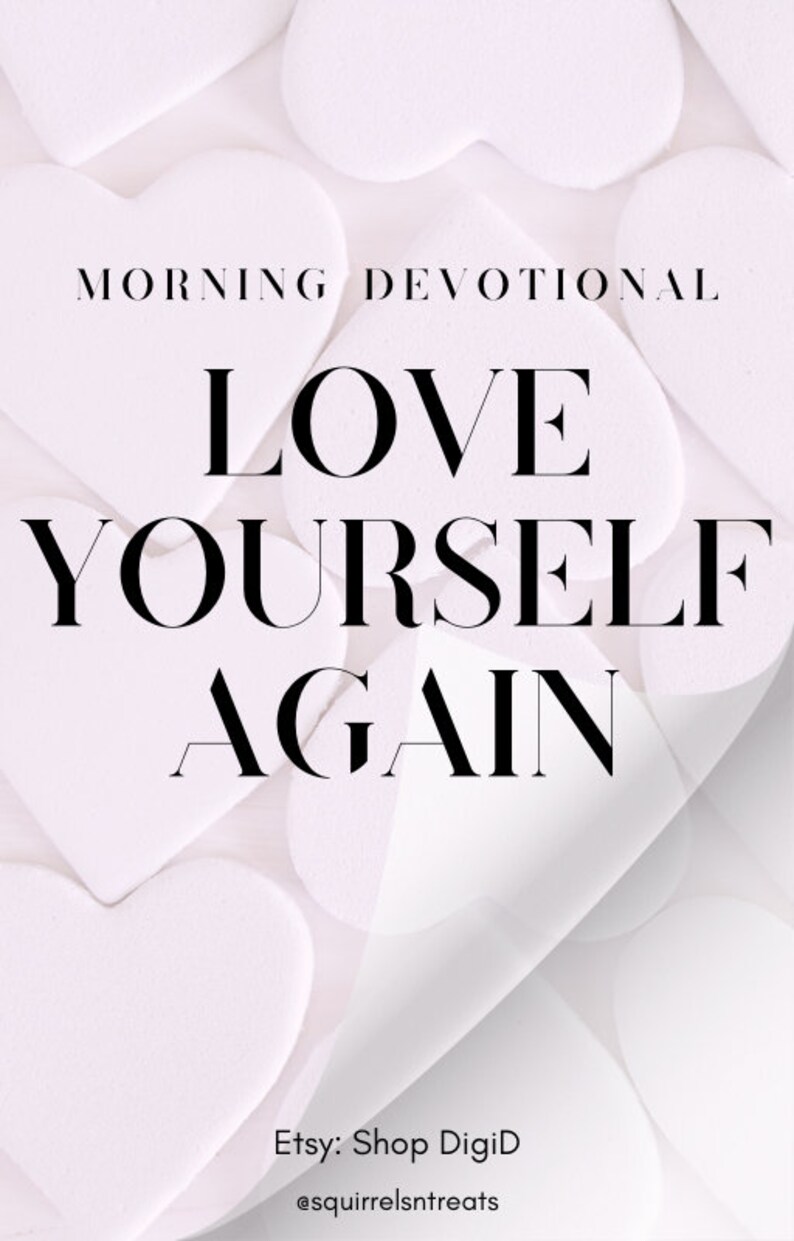 K&ouml;nnte beinhalten: Ein digitaler Kunstdruck mit einer weichen, romantischen &Auml;sthetik. Das Bild zeigt wei&szlig;e Herzformen und den Text "MORNING DEVOTIONAL LOVE YOURSELF AGAIN". Etsy Shop DigiD und @squirrelsntreats werden ebenfalls angezeigt.