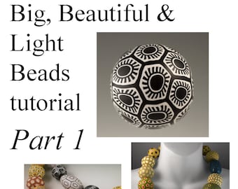 Tutorial PART ONE - Make Big Beautiful, & Light Beads