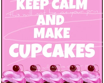 Keep Calm Make Cupcakes Wall Print, Kitchen Wall Art, Keep Calm Carry On, Add your own words, Digital Download Print, Cupcake Retro Art