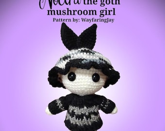 Noctra, the Crochet goth mushroom girl, crochet pattern