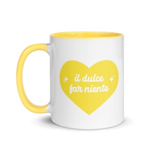 Il Dolce Far Niente – The Sweetness of Doing Nothing Coffee Mug