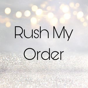 May include: A white background with a sparkling glitter texture. The text "Rush My Order" is written in black.