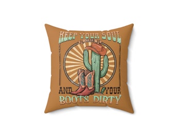 Christian Decor Pillow - Keep Your Soul Clean and Your Boots Dirty - Double-Sided Print - Country Style Indoor Cushion