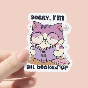 Sorry I&#39;m All Booked Up Sticker, Cute Cat Reader Sticker, Book Stickers for Kindle, Book lover Sticker, Bookworm gift, Bookish Merch