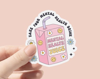 Mental Health Juice Vinyl Sticker, Mental Health Stickers, Cute Bottle Stickers, Laptop Sticker, Waterproof Sticker, Self Care Sticker