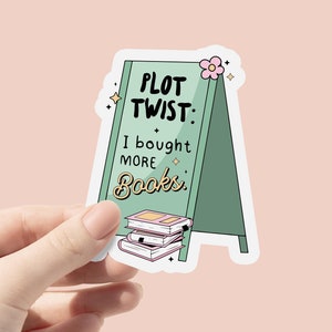 Plot Twist Ich kaufte mehr Bücher Vinyl Aufkleber, Bücherwurm Aufkleber, Geschenk für Bücherliebhaber, Bücherwurm Merch, Kindle Aufkleber, Smut Reader, Leseliebhaber
