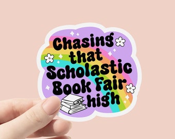 Chasing that Scholastic Book Fair High Vinyl Sticker, Book Lover Decal, Laptop Decal, Gifts For Readers, Bookish Funny Kindle Sticker