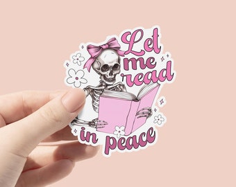 Let Me Read in Peace Vinyl Sticker, Skeleton Reading a Book Sticker, Spooky Reading, Bookish Sticker, Spooky Sticker, Kindle Stickers