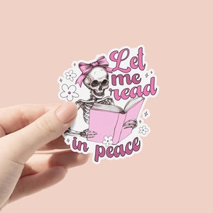 Sticker vinyle Laisse-moi lire en paix, autocollant squelette lisant un livre, lecture effrayante, autocollant livresque, autocollant effrayant, autocollants Kindle