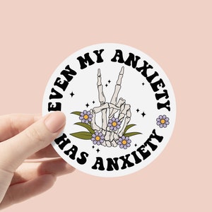 Even My Anxiety Has Anxiety Aufkleber, Angst Aufkleber, Psychische Gesundheit Aufkleber, Flasche Aufkleber, Laptop Aufkleber, wasserdichter Aufkleber