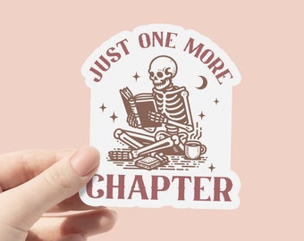 Just One More Chapter Vinyl Sticker, Book Lovers Stickers, Cute Bottle Stickers, Laptop Sticker, Waterproof Sticker, eBook Readers