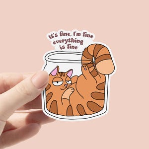 It's Fine I'm Fine Everything is Fine Adesivo in vinile, Adesivo divertente per gatto per laptop, Adesivo per gattino, Adesivo per diario sarcastico alla moda