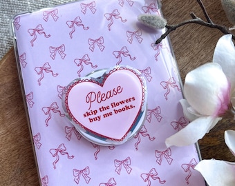 Please Skip the Flowers Buy Me Books Kindle  Bookish Phone Grip Magnetic Kindle Holder Pink Kindle Accessories Bookish Merch Book