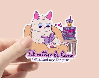 I'd Rather be at Home Finishing my TBR Pile Vinyl Sticker, Bookish Sticker, Reading Sticker, Cute Cat Kindle Sticker, Book Lovers Sticker